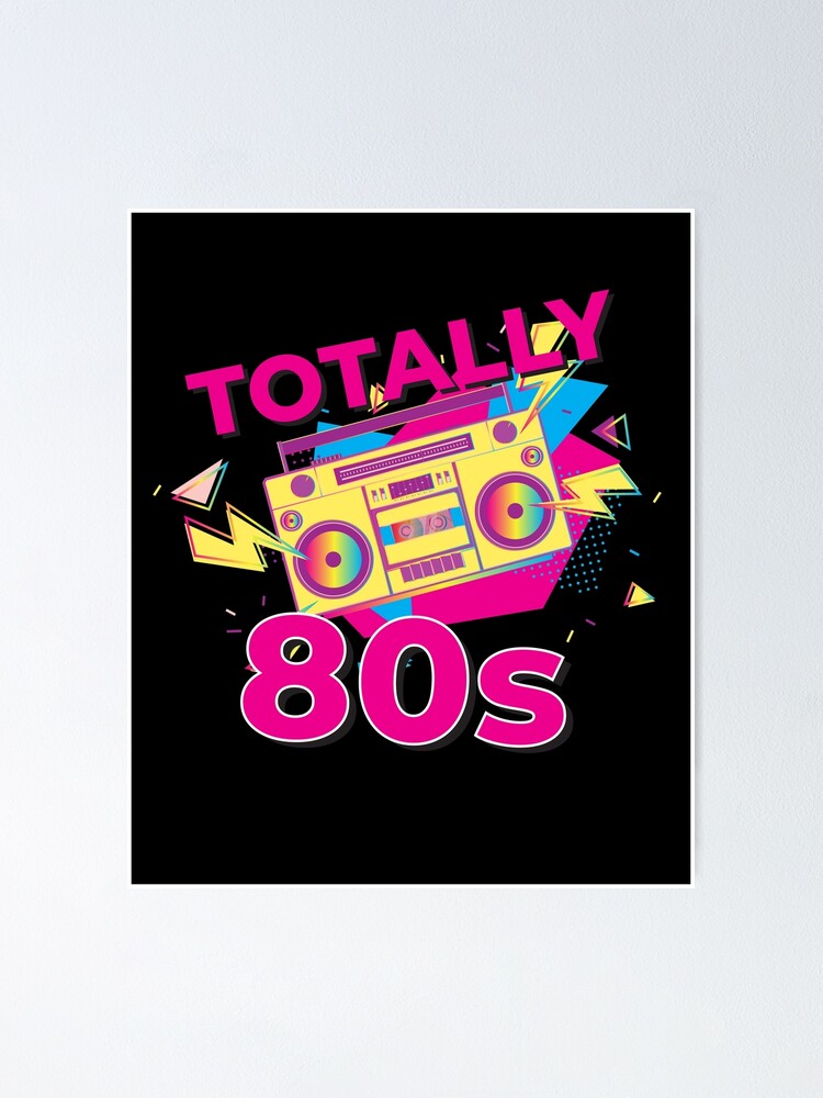 80s Totally 80s Retro Vintage Motto Costume Party | Poster