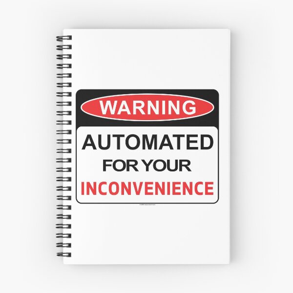 Item preview, Automated For Your Inconvenience designed and sold by Cleave.