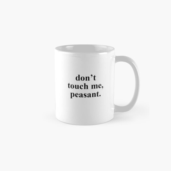 Don't Touch Me Peasants Diva Womens Gifts For Mum Mom Novelty Tea Coffee Mug Cup