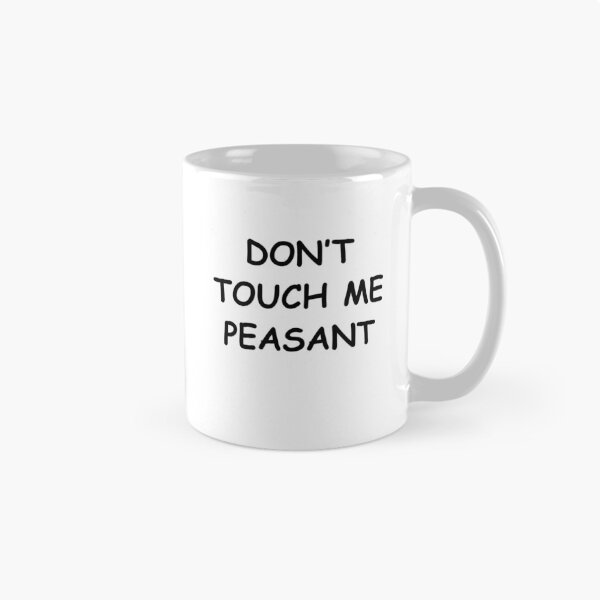 Item preview, Don't touch me Peasant designed and sold by House Sparrow.