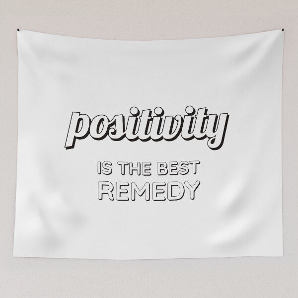 Item preview, positivity is the best remedy designed and sold by Inspirationmotivation.