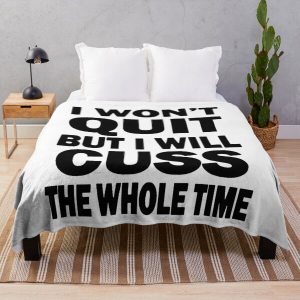 Item preview, I Won't Quit But I Will Cuss The Whole Time designed and sold by lakelandwholes1.