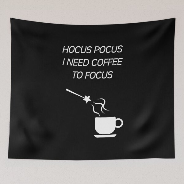 Item preview, HOCUS POCUS I NEED COFFEE TO FOCUS designed and sold by kailukask.
