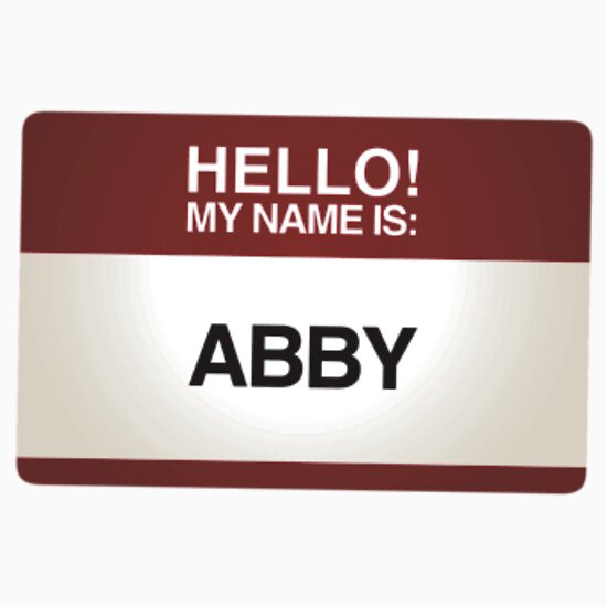 Abby Custom Name Tag: T-Shirts, Posters, Greeting Cards, Stickers, Wall ...