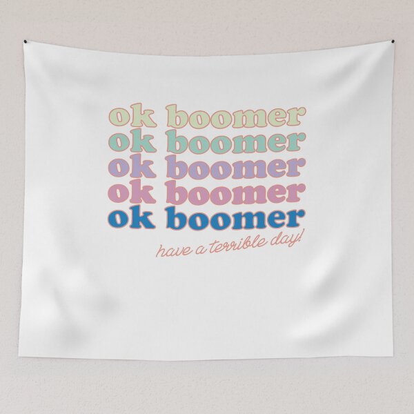 Item preview, OK BOOMER Have a Terrible Day designed and sold by thrilla.