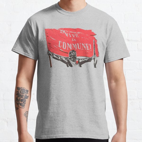 Disover Vive La Commune! - Paris Commune | Classic T-Shirt