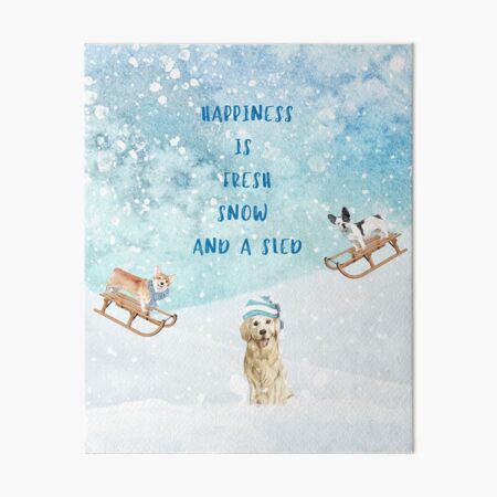 Happiness is, winter decor, winter dogs Art Board Print