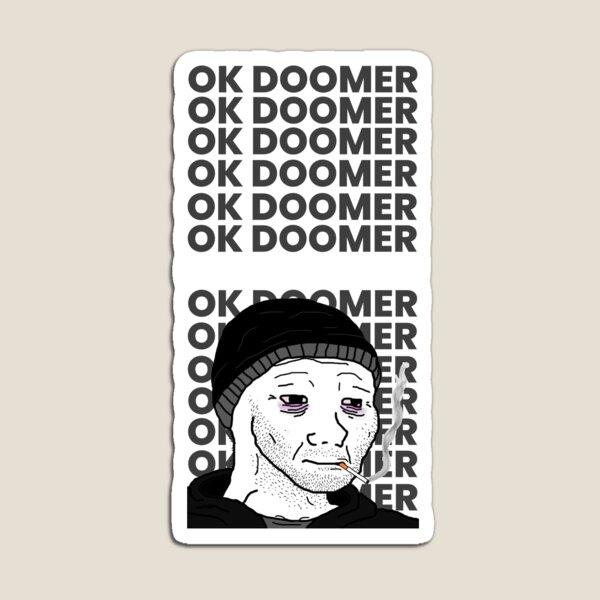 OK Doomer Meme - Doomer Meme - Magnet