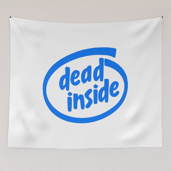 Item preview, Intel Dead Inside designed and sold by nilsenzan.