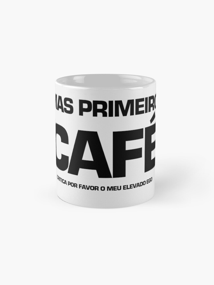 Alternate view of Mas primeiro café Mug