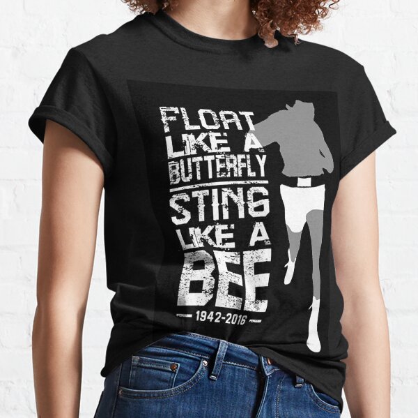 Muhammad Ali Float Like A Butterfly Sting Bee T Shirts Redbubble