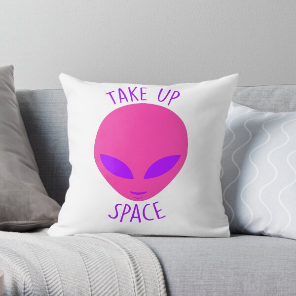 Take Up Space! Throw Pillow