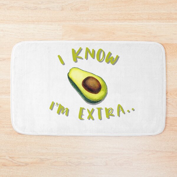Item preview, I Know I’m Extra: Avocado designed and sold by gsproductsgs.