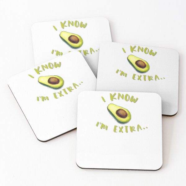 Item preview, I Know I’m Extra: Avocado designed and sold by gsproductsgs.