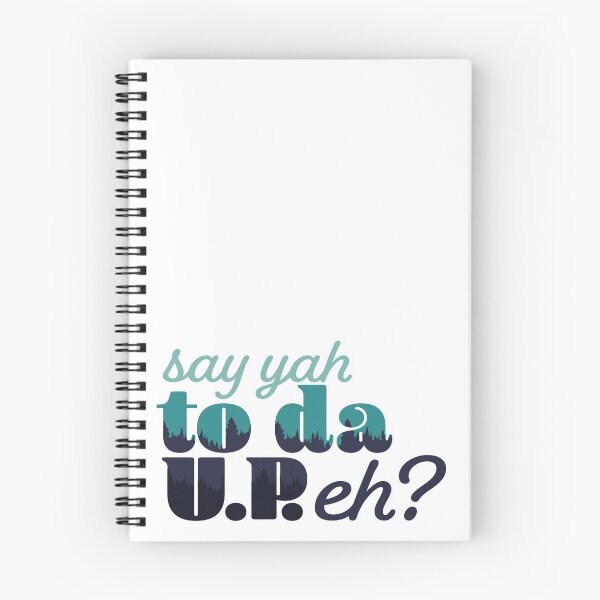 Item preview, Say yah to da U.P. eh? designed and sold by ItsPrettyOK.