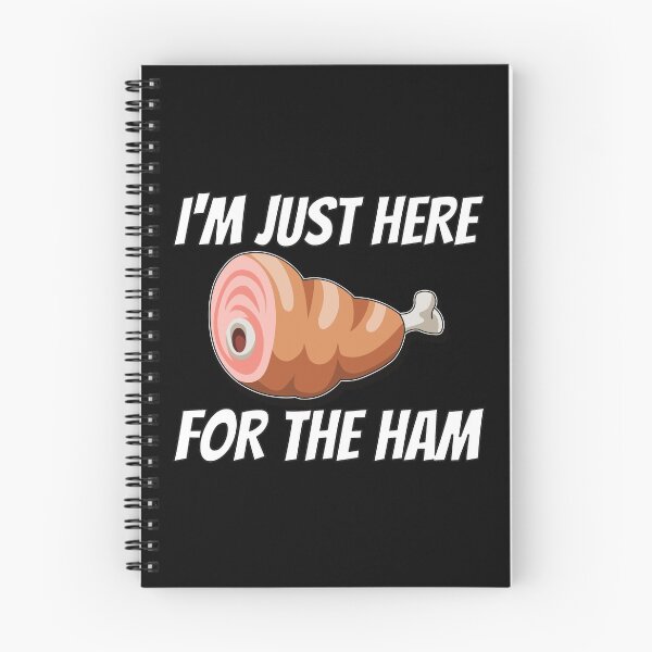 Item preview, I'm Just Here For the Ham designed and sold by teesaurus.