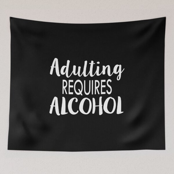 Item preview, Adulting Requires Alcohol Funny Novelty Graphic product designed and sold by nikkidawn74.