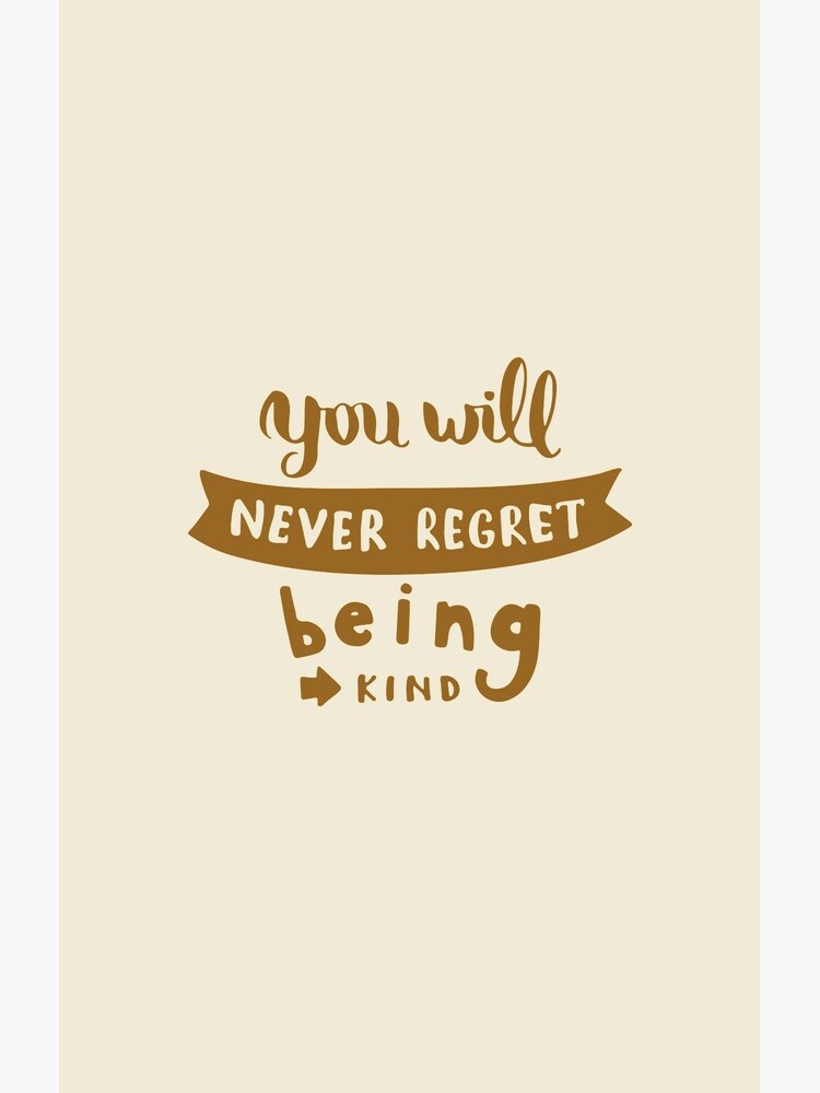 Motivational Inspirational and Positive quote - You will never regret being kind typography text art by Word Fandom - wordfandom by WordFandom