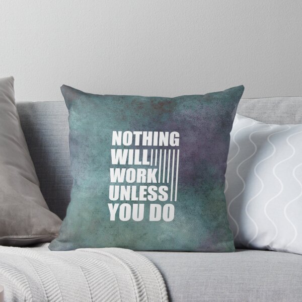 Item preview, Nothing Will Work Unless You  Do designed and sold by ThePrintees.
