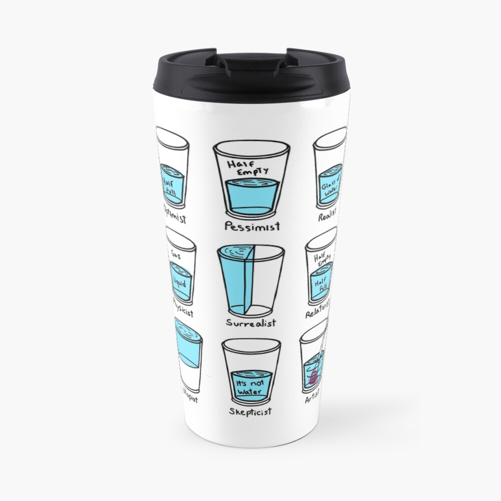 Glass half empty meme - Artist edition Travel Mug