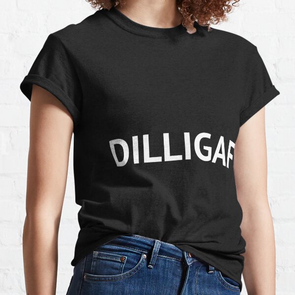 Tiktok Dilligaf T-Shirts | Redbubble