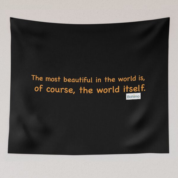 Item preview, The most beautiful in the world is, of course, the world itself. Wallace Stevens designed and sold by Bohimo.