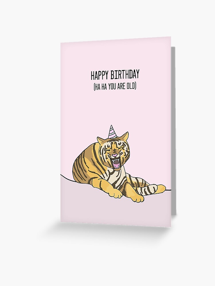 Tiger Funny Birthday Card Greeting Card By Stripyfishshop Redbubble