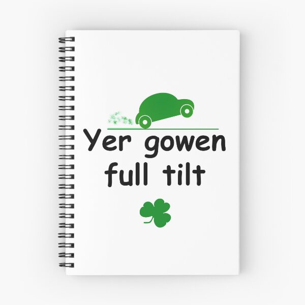 Item preview, Yer gowen full tilt - Irish Slang designed and sold by cmphotographs.