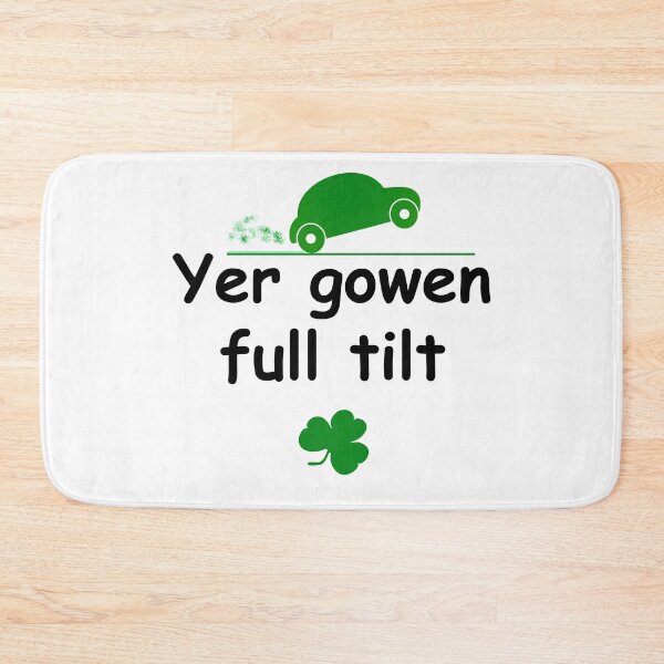 Item preview, Yer gowen full tilt - Irish Slang designed and sold by cmphotographs.
