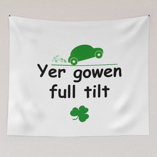 Item preview, Yer gowen full tilt - Irish Slang designed and sold by cmphotographs.