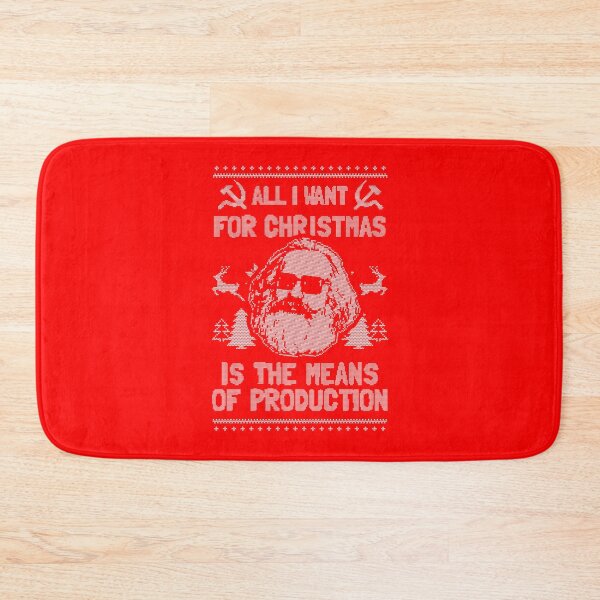 Item preview, All I Want For Christmas Is The Means Of Production  designed and sold by Yipptee Shirts.
