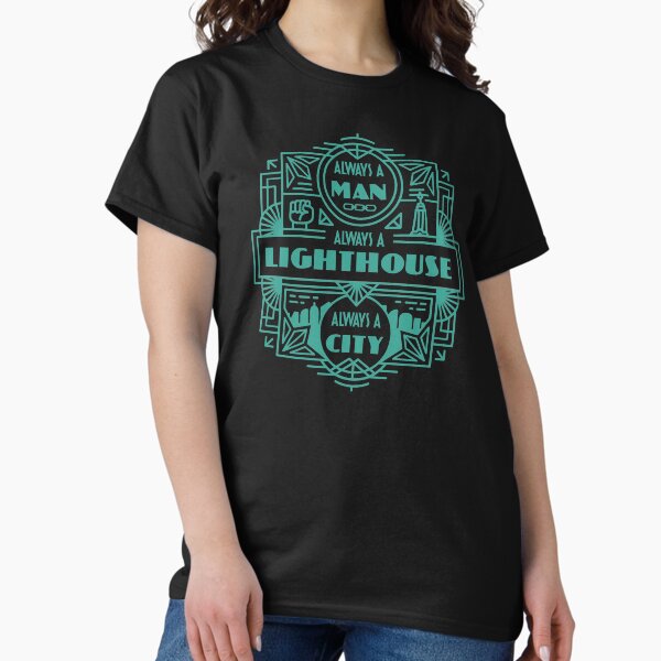 BIOSHOCK - Always a Man, Always a Lighthouse, Always a City. Classic T-Shirt