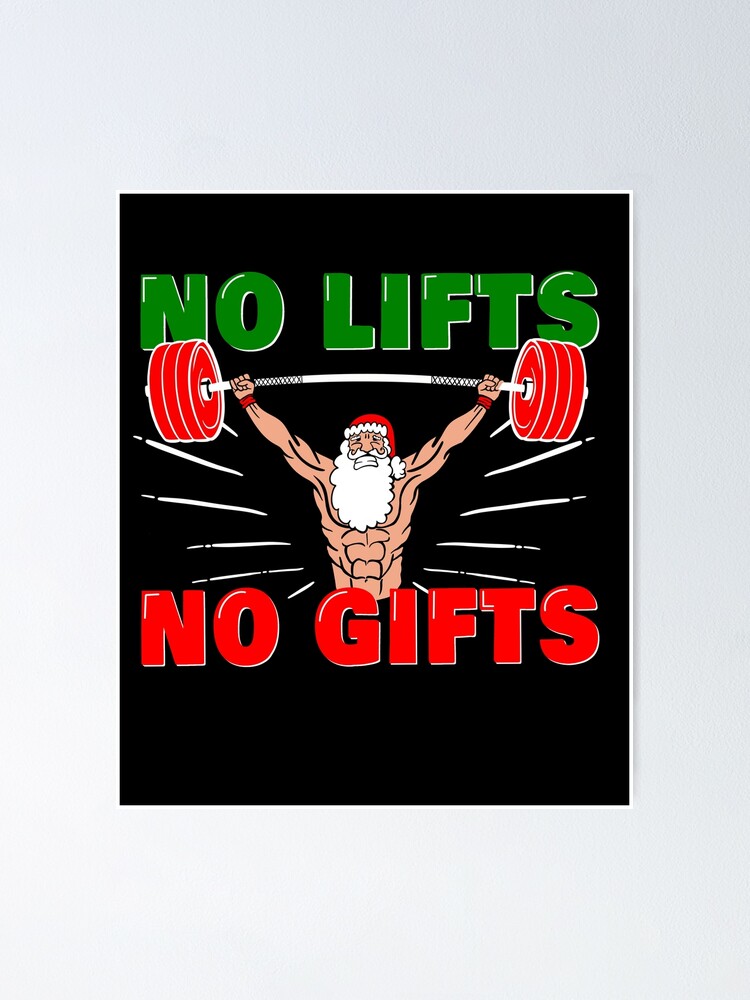 Weightlifter Santa Christmas No Lift No Gift!  Poster for Sale by  SusanaDesigns