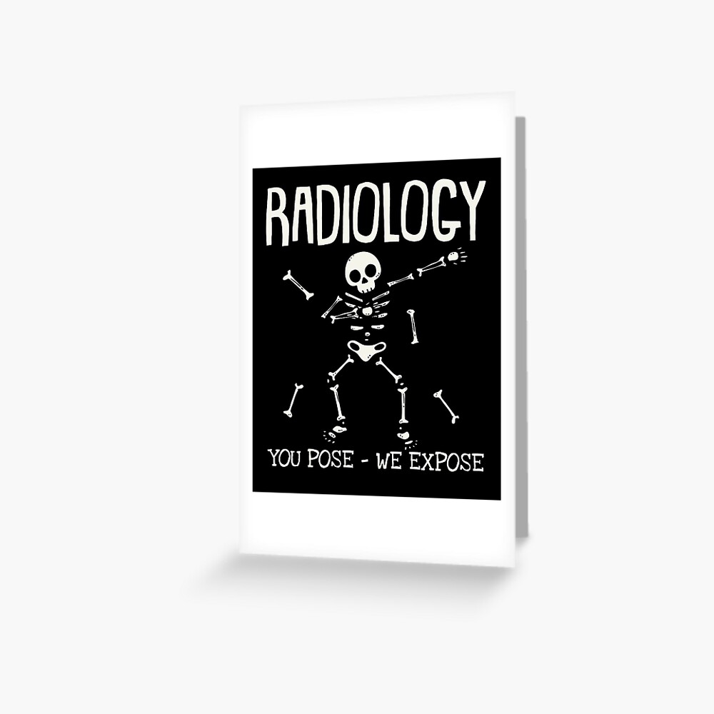 "Funny Radiology You Pose We Expose Dabbing Skeleton Xray" Greeting