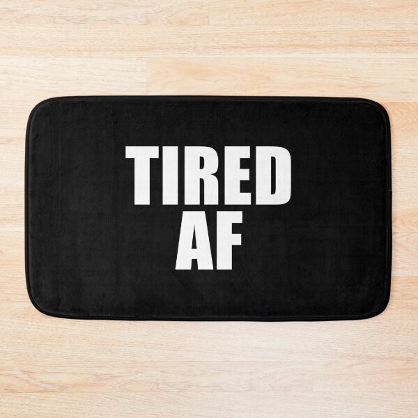 Item preview, Tired AF (Black) designed and sold by quoteedesigns.