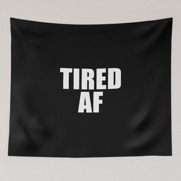 Item preview, Tired AF (Black) designed and sold by quoteedesigns.