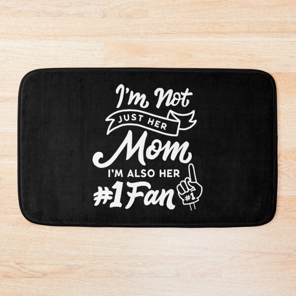 Item preview, I'm Not Just Her Mom I'm Also Her #1 Fan Sports designed and sold by yesqueen.