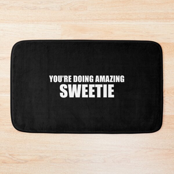 Item preview, You're Doing Amazing Sweetie (Black) designed and sold by quoteedesigns.