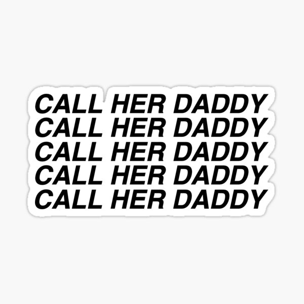 Call Her Daddy Sticker For Sale By Abigailwiley Redbubble