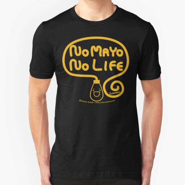 No Mayo No Life Slim Fit T-Shirt