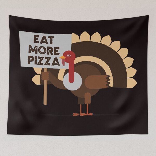 Item preview, Eat More Pizza Thanksgiving Turkey Design designed and sold by danielliamgill.