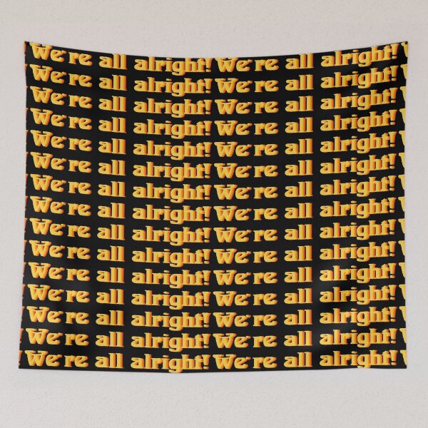 Item preview, We're all alright! designed and sold by KangarooZach41.