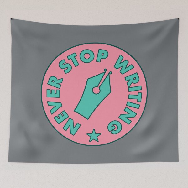Item preview, Never Stop Writing - Teal & Pink designed and sold by MOREDANKMEMES.