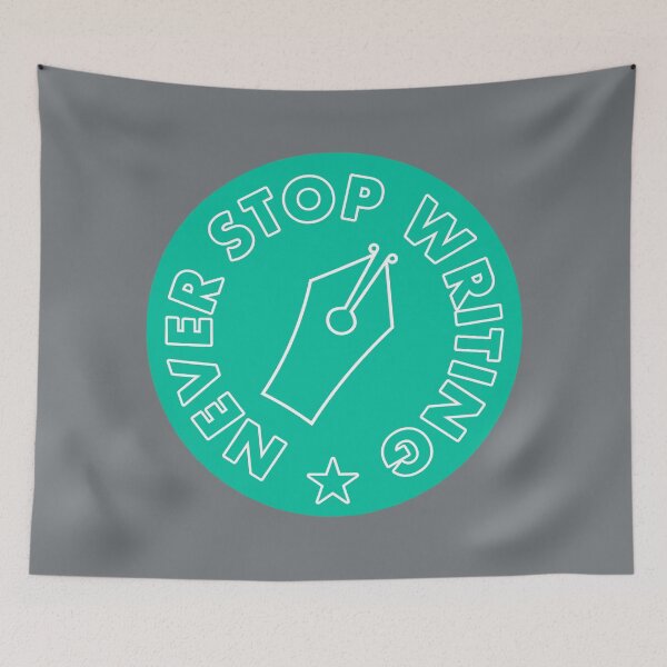 Item preview, Never Stop Writing - Teal designed and sold by MOREDANKMEMES.