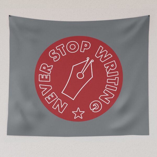 Item preview, Never Stop Writing - Red designed and sold by MOREDANKMEMES.