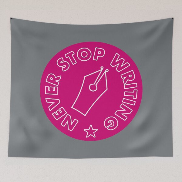 Item preview, Never Stop Writing - Magenta designed and sold by MOREDANKMEMES.