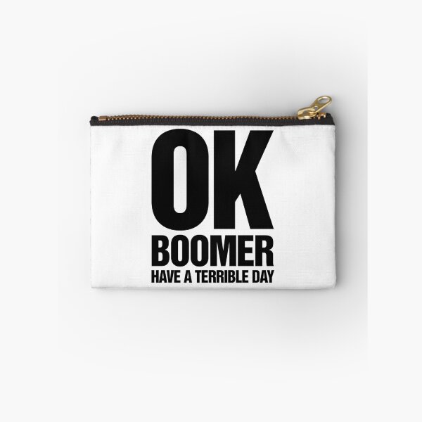 Item preview, OK Boomer Have A Terrible Day Slogan designed and sold by thetshirtworks.