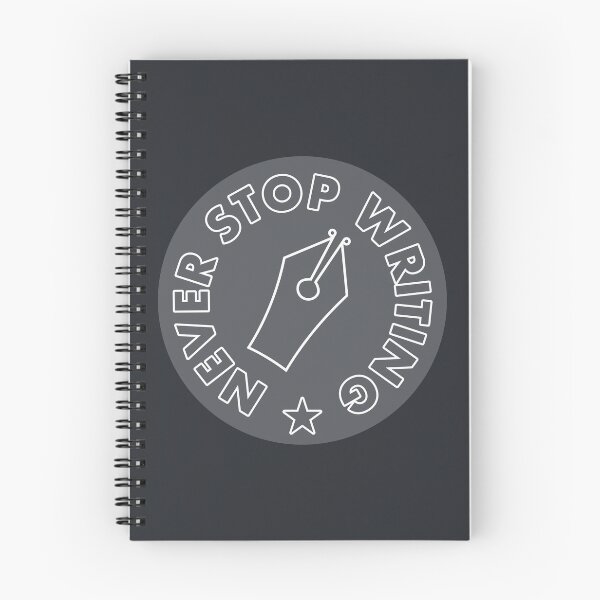 Item preview, Never Stop Writing - Grey designed and sold by MOREDANKMEMES.