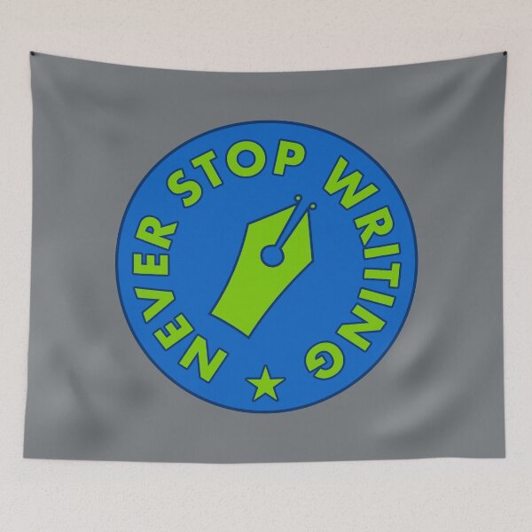 Item preview, Never Stop Writing - Green & Blue designed and sold by MOREDANKMEMES.