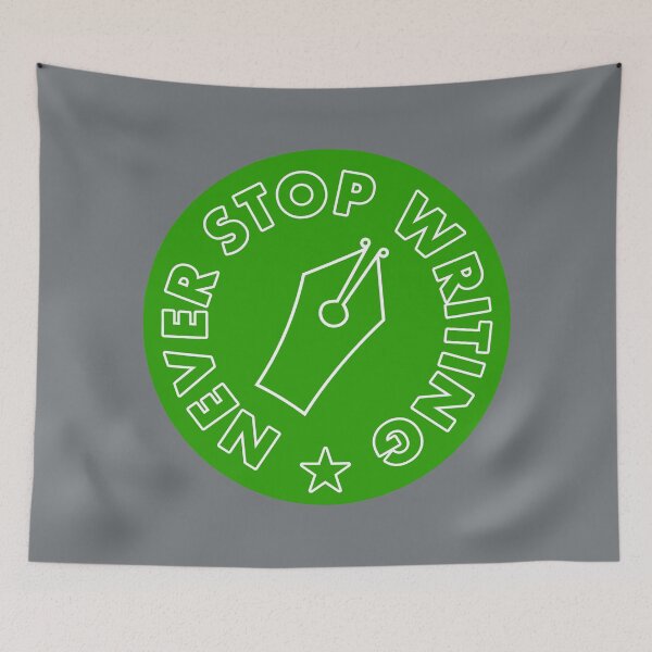 Item preview, Never Stop Writing - Green designed and sold by MOREDANKMEMES.